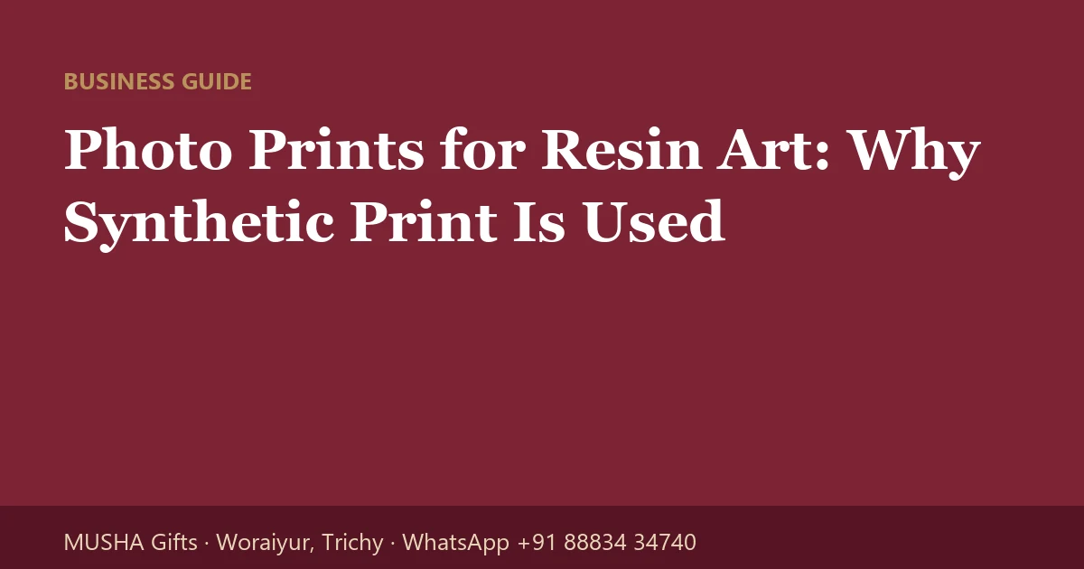 Photo Prints for Resin Art: Why Synthetic Print Is Used